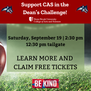 Stony Brook University College of Arts and Sciences graphic featuring a football on a grassy field with event details for the Dean’s Challenge tailgate on September 19, along with the university logo and “Be Kind” slogan.