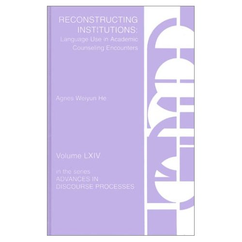 Book cover of Reconstructing Institutions: &nbsp;Language Use in Academic Counseling Encounters