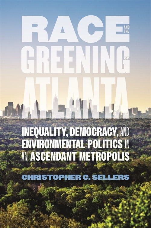 Book cover showing the Atlanta skyline above a forest with the title "Race and the Greening of Atlanta" in bold text.
