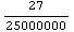 27/25000000