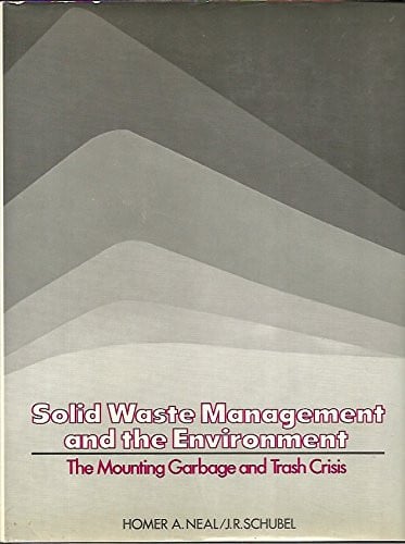 Book cover for Solid Waste Management and the Environment: The Mounting Garbage and Trash Crisis