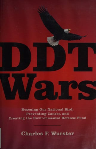 Book cover for DDT Wars Rescuing Our National Bird, Preventing Cancer, and Creating the Environmental Defense Fund