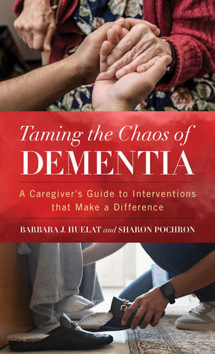 Book cover for Taming the Chaos of Dementia A Caregiver's Guide to Interventions That Make a Difference