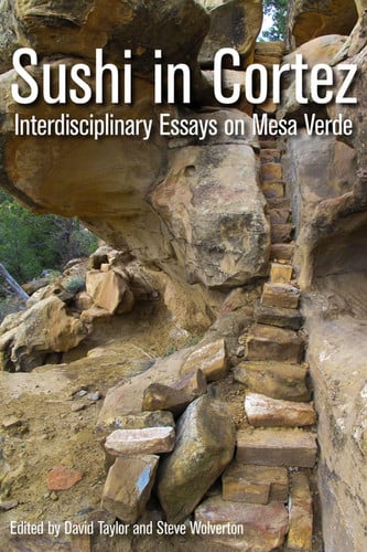 Book cover for Sushi in Cortez Interdisciplinary Essays on Mesa Verde