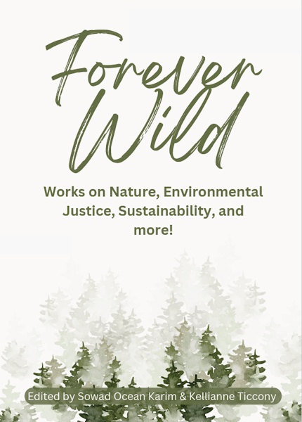 Book cover for Forever Wild: Works on Nature, Environmental Justice, Sustainability, and more!